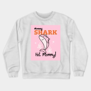 mommy shark hot mommy, aesthetic cute mum design illustration Crewneck Sweatshirt